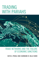 Trading with Pariahs: Trade Networks and the Failure of Economic Sanctions 1666903736 Book Cover