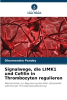 Signalwege, die LIMK1 und Cofilin in Thrombozyten regulieren 6209767125 Book Cover