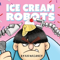 Ice Cream Robots 197402248X Book Cover