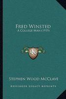 Fred Winsted: A College Man 1165432870 Book Cover