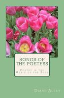 Songs of the Poetess: Poetry is the Music of the Soul 1548664200 Book Cover