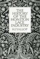 The History of the Honiton Lace Industry 0859893790 Book Cover