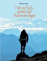 Hin zu Fuß, zurück auf Adlerschwingen 3956120183 Book Cover