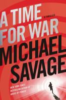 A Time for War: A Thriller 1250039762 Book Cover