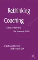 Rethinking Coaching: Critical Theory and the Economic Crisis 0230240542 Book Cover