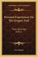 Personal experiences on the Oregon trail sixty years ago 1166583783 Book Cover