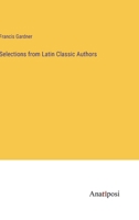 Selections from Latin Classic Authors 3382171562 Book Cover