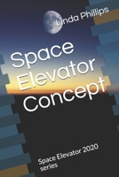Space Elevator Concept: Space Elevator 2020 series B08L47S3N2 Book Cover