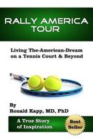 Rally America Tour: Living The-American-Dream on a Tennis Court & Beyond 1540739074 Book Cover