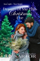 Dream Of Me This Christmas Eve 099677145X Book Cover