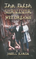 The Fifth Survivor: Wet Dreams 1655615386 Book Cover