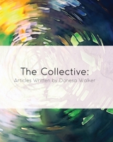 The Collective: Articles Written by Donesa Walker B0CBD567T3 Book Cover
