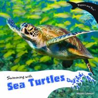 Swimming with Sea Turtles 1404280936 Book Cover