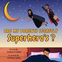 Are My Parents Secretly SUPERHERO'S ? B0CLZ4QTDL Book Cover