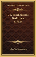 J. V. Broekhuizens Gedichten (1712) 1104752700 Book Cover
