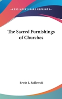 The Sacred Furnishings Of Churches 1162995068 Book Cover