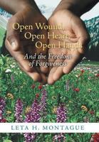 Open Wound, Open Heart, Open Hands: And the Freedom of Forgiveness 1490813683 Book Cover