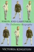 Simon & Garfunkel: The Definitive Biography 0283062673 Book Cover