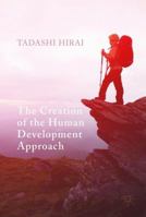 The Creation of the Human Development Approach 3319846868 Book Cover