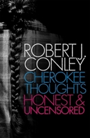 Cherokee Thoughts, Honest and Uncensored 0806139439 Book Cover
