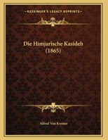 Die Himjarische Kasideh (1865) 1166689328 Book Cover