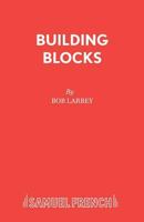 Building Blocks: A Play (Acting Edition) 0573110867 Book Cover
