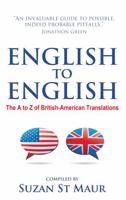 English to English - The A to Z of British-American Translations 1907498958 Book Cover