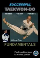 Successful Taekwon-Do: Vol 1 Fundamentals 1906628580 Book Cover