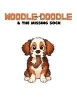 Woodle the Doodle & the Missing Sock: A Heartwarming Puppy Adventure Series B0G3P8V3VC Book Cover