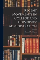 Recent Movements in College and University Administration 1019204184 Book Cover
