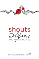 Shouts&Whispers and other noises B0BV1RF4Y2 Book Cover