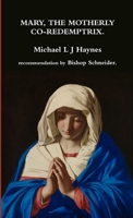 Mary, the motherly Co-Redemptrix. 0244549265 Book Cover