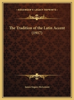 The Tradition of the Latin Accent ... 1165656809 Book Cover