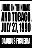 Jihad in Trinidad and Tobago, July 27, 1990: Life with Autism 0595228348 Book Cover
