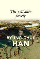 The Palliative Society: Pain Today 150954724X Book Cover