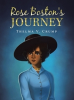 Rose Boston's Journey 1665751185 Book Cover
