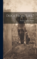 Dogs From "life," 1021594296 Book Cover