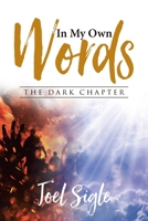 In My Own Words: The Dark Chapter 1646286235 Book Cover
