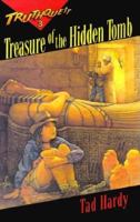 Treasure of the Hidden Tomb (Hardy, Tad. Truthquest, 3.) 0781430038 Book Cover