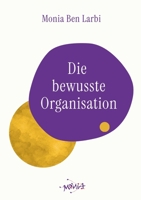 Die bewusste Organisation (German Edition) 3912601062 Book Cover