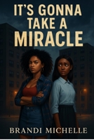 It's Gonna Take a Miracle 1796548588 Book Cover