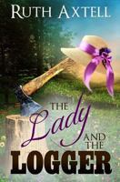 The Lady and the Logger 1523676221 Book Cover