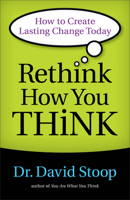 Rethink How You Think: How to Create Lasting Change Today 0800722558 Book Cover