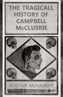 The Tragicall History of Campbell McCluskie 1906900558 Book Cover