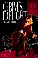 Grim's Delight : The New Protectorate Syndicate: Book One 1957844124 Book Cover