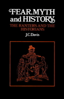 Fear, Myth and History: The Ranters and the Historians 0521894190 Book Cover
