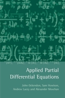 Applied Partial Differential Equations (Oxford Texts in Applied and Engineering Mathematics) 0198527713 Book Cover