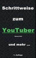 Schrittweise zum YouTuber: Eine Schritt für Schritt Anleitung 3849599930 Book Cover