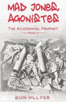 Mad Jones, Agonistes (The Accidental Prophet Book 3) 1947942506 Book Cover