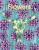 Flowers: An Adult Coloring Book B08924DFT4 Book Cover